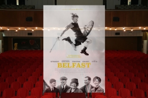 &quot;BELFAST&quot; στον κινηματογράφο ΑΝΕΣΙΣ απο την Πέμπτη 3/2/2022